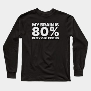 I Love My Girlfriend Long Sleeve T-Shirt